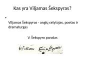 Viljamas Šekspyras - anglų rašytojas, poetas, dramaturgas 2 puslapis