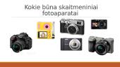 Skaitmeniniai fotoaparatai, kas tai? 6 puslapis