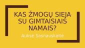 Kas sieja žmogų su gimtaisiais namai