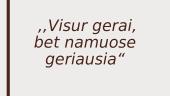 Kas sieja žmogų su gimtaisiais namai 4 puslapis