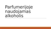 Parfumerijoje naudojamas alkoholis