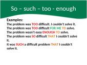 So – such. Too - enough 10 puslapis