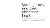 Video games and their effects on health