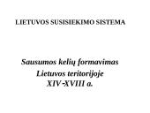 Sausumos kelių formavimas Lietuvos teritorijoje XIV-XVIII a. 1 puslapis
