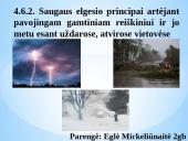 Saugaus elgesio principai artėjant pavojingam gamtiniam reiškiniui ir jo metu esant uždarose, atvirose vietovėse
