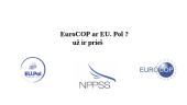 EuroCOP ar EU. Pol ? Už ir prieš  2 puslapis