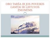 Oro tarša ir jos poveikis gamtai ir Lietuvos žmonėms
