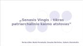 Senasis Vingis - tikras patriarchalinio kaimo atstovas