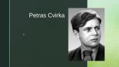 Apie Petrą Cvirką