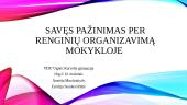Savęs pažinimas per renginių organizavimą mokykloje 