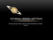 Saturnas. Uranas. Neptūnas