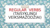 Regular verbs (taisyklingi veiksmažodžiai)