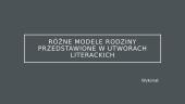 Lenkų kalba: Różne modele rodziny przedstawione w utworach literackich