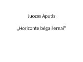 Juozas Aputis „Horizonte bėga šernai“