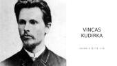 Vincas Kudirka - asmenybė ir kūryba