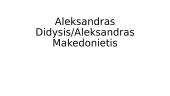 Aleksandras Didysis/Aleksandras Makedonietis