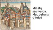 Miestų savivalda. Magdeburgo teisė pristatymas