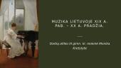 Muzika Lietuvoje XIX a. pab. – XX a. pradžia.  pristatymas