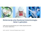 Biofarmacija arba Raudonoji biotechnologija išsamus pristatymas