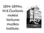 Mikalojus Konstantinas Čiurlionis 1875–1911 5 puslapis