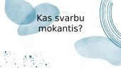 Kas svarbu mokantis?