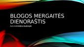 "Blogos mergaitės dienoraštis"