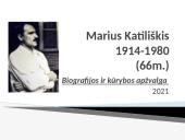 Marius Katiliškis 1914-1980 (66m.)