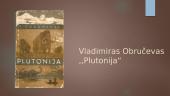 Vladimiras Obručevas ,,Plutonija“