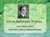 Vincas Mykolaitis–Putinas - „Tarp dviejų aušrų“ 