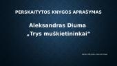 Aleksandras Diuma  „Trys muškietininkai“