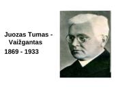 Juozas Tumas - Vaižgantas 1869 - 1933 