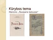 Kūrybos tema Maironio ,,Pavasario balsuose” 