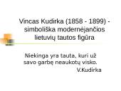 Vincas Kudirka (1858 - 1899) - simboliška modernėjančios lietuvių tautos figūra