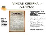 Vincas Kudirka (1858 - 1899) - simboliška modernėjančios lietuvių tautos figūra 19 puslapis