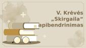 „Skirgaila“ Apibendrinimas skaidrės