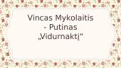 Vincas Mykolaitis - Putinas „Vidurnaktį“