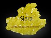 Siera – cheminis periodinės elementų lentelės elementas, žymimas S