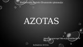 Azotas (N, lot. Nitrogenium; išvertus iš graikų kalbos – „nepalaikantis gyvybės")