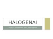 Visa informacija apie halogenus