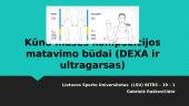 Kūno masės kompozicijos matavimo būdai (DEXA ir ultragarsas)