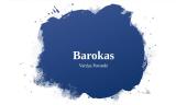 Barokas (it. barocco – keistas, įmantrus) 1 puslapis