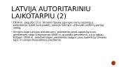 Lietuvos kaimynės: Latvija, Estija, Lenkija. Autoritarizmas 16 puslapis