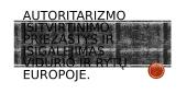 Lietuvos kaimynės: Latvija, Estija, Lenkija. Autoritarizmas 3 puslapis