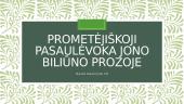 Prometėjiškoji pasaulėvoka Jono Biliūno prozoje