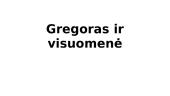Gregoras ir visuomenė