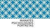 Mamatės psichologinis portretas