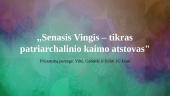 Senasis Vingis – tikras patriarchalinio kaimo atstovas