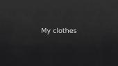 My clothes