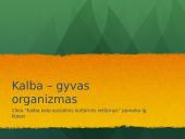 Kalba – gyvas organizmas skaidrės