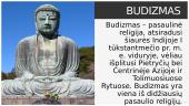 Budizmas – pasaulinė religija, atsiradusi šiaurės Indijoje 2 puslapis